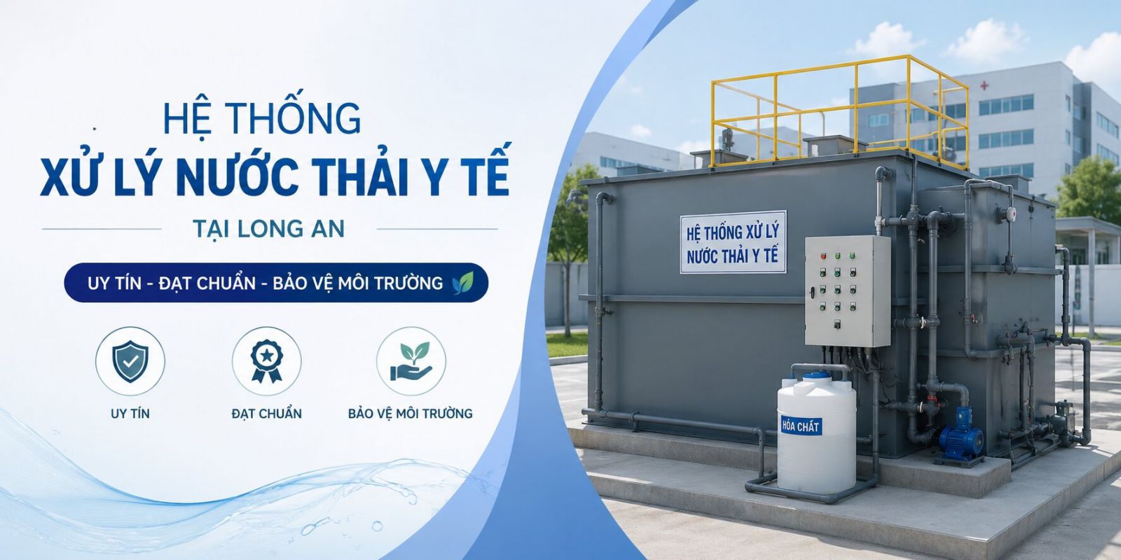 Thiết Kế Và Lắp Đặt Hệ Thống Xử Lý Nước Thải Y Tế Tại Long An Uy Tín, Đạt Chuẩn