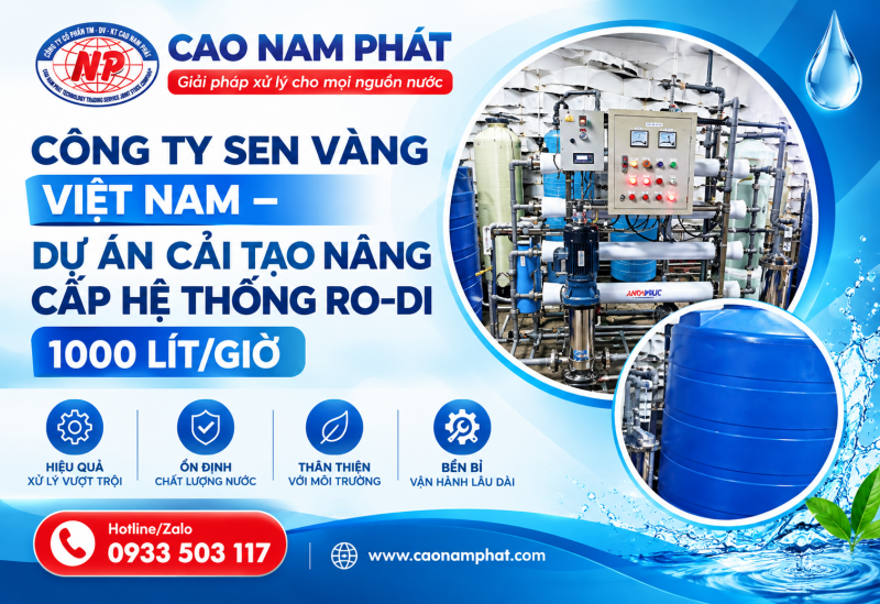 CÔNG TY SEN VÀNG VIỆT NAM - Dự án cải tạo nâng cấp hệ thống RO-DI 1000 lít/giờ 