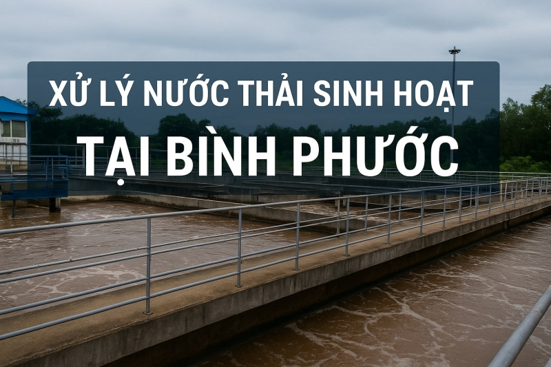 Công ty xử lý nước thải sinh hoạt tại bình phước