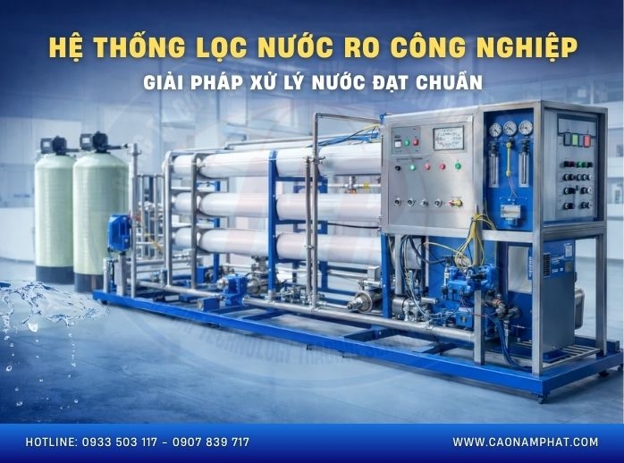 HỆ THỐNG LỌC NƯỚC RO CÔNG NGHIỆP – GIẢI PHÁP XỬ LÝ NƯỚC ĐẠT CHUẨN 2026