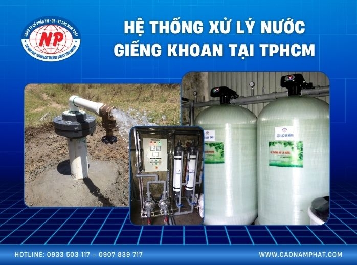 Hệ thống xử lý nước giếng khoan tại TPHCM