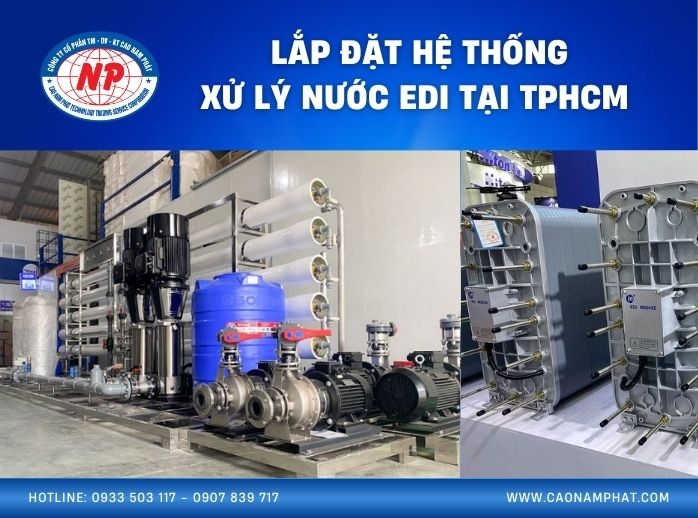 LẮP ĐẶT HỆ THỐNG LỌC NƯỚC EDI TẠI TPHCM – GIẢI PHÁP NƯỚC SIÊU TINH KHIẾT