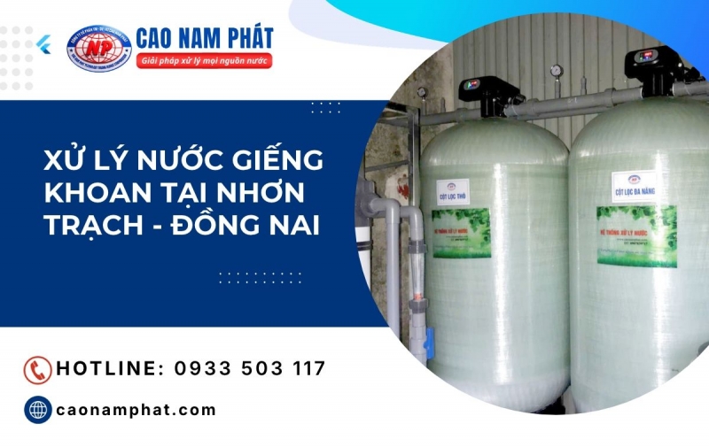 Xử Lý Nước Giếng Khoan tại Nhơn Trạch Đồng Nai