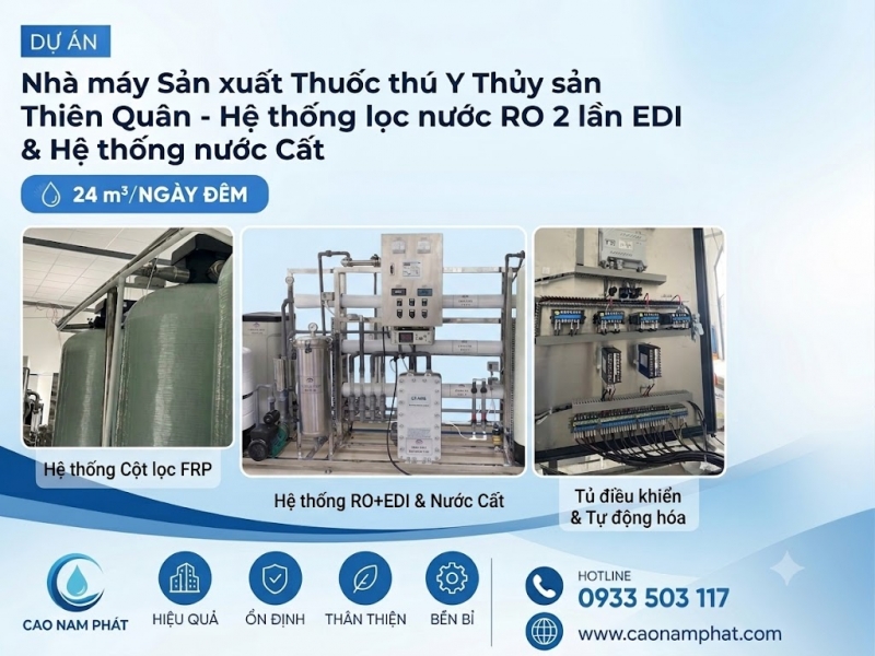 Nhà máy Sản xuất Thuốc thú Y Thủy sản Thiên Quân - Hệ thống lọc nước RO 2 lần EDI & Hệ thống nước Cất