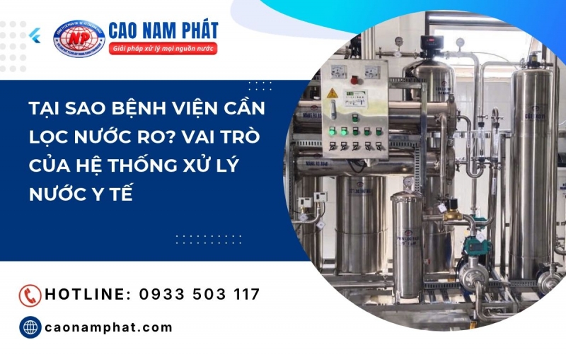 Tại Sao Bệnh Viện Cần Lọc Nước RO? Vai Trò Của Hệ Thống Xử Lý Nước Y Tế