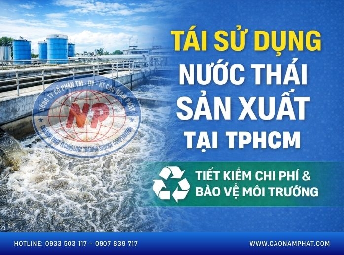 Tái Sử Dụng Nước Thải Sản Xuất Tại TPHCM 