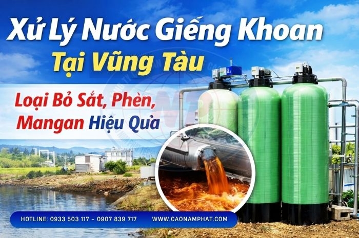 Thiết Kế Và Lắp Đặt Hệ Thống Xử Lý Nước Giếng Khoan Tại Vũng Tàu Uy Tín, Hiệu Quả