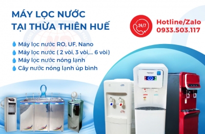 Máy lọc nước ở Tỉnh Thừa Thiên Huế - Hotline: 0933 503 117 